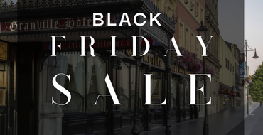 Granville Hotel | Waterford | Black Friday is here early! | 1